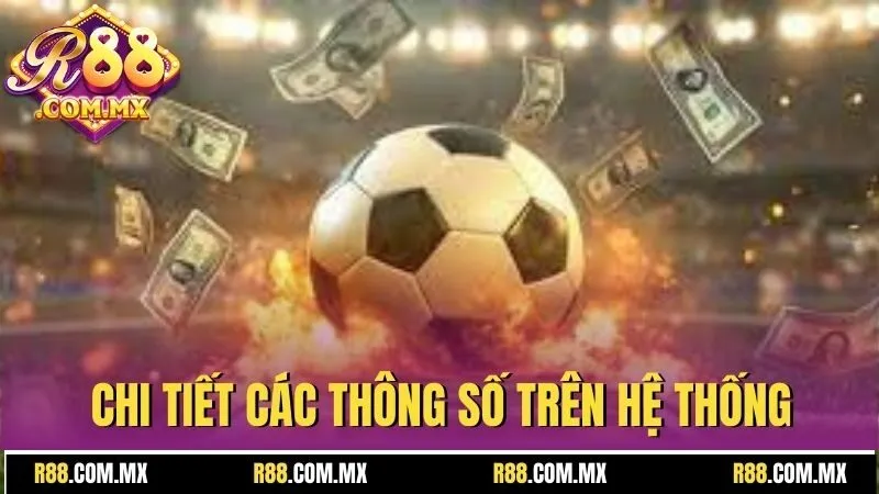 Tài Xỉu 2.5 - Loại Hình Cá Độ Bóng Đá Trực Tuyến Phổ Biến 3 Chi tiết các thông số trên hệ thống