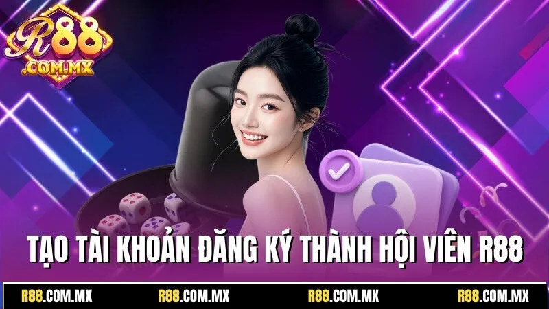 R88 25 Tạo nhanh tài khoản để đăng ký thành hội viên R88